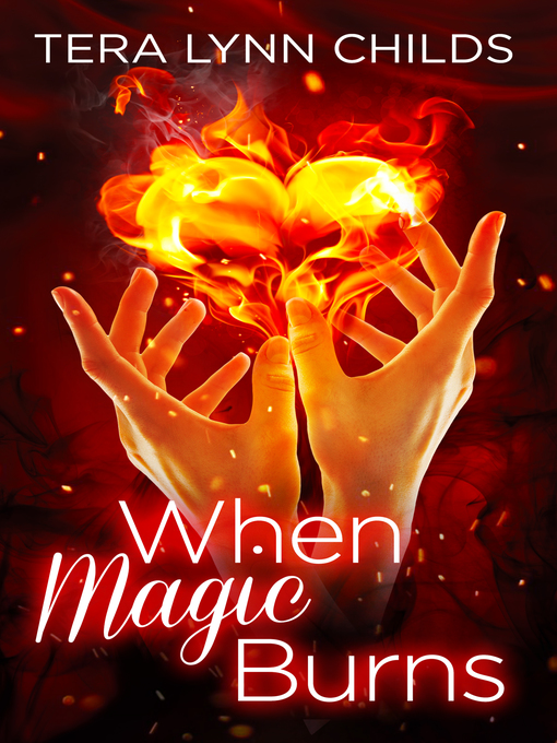 Title details for When Magic Burns by Tera Lynn Childs - Available